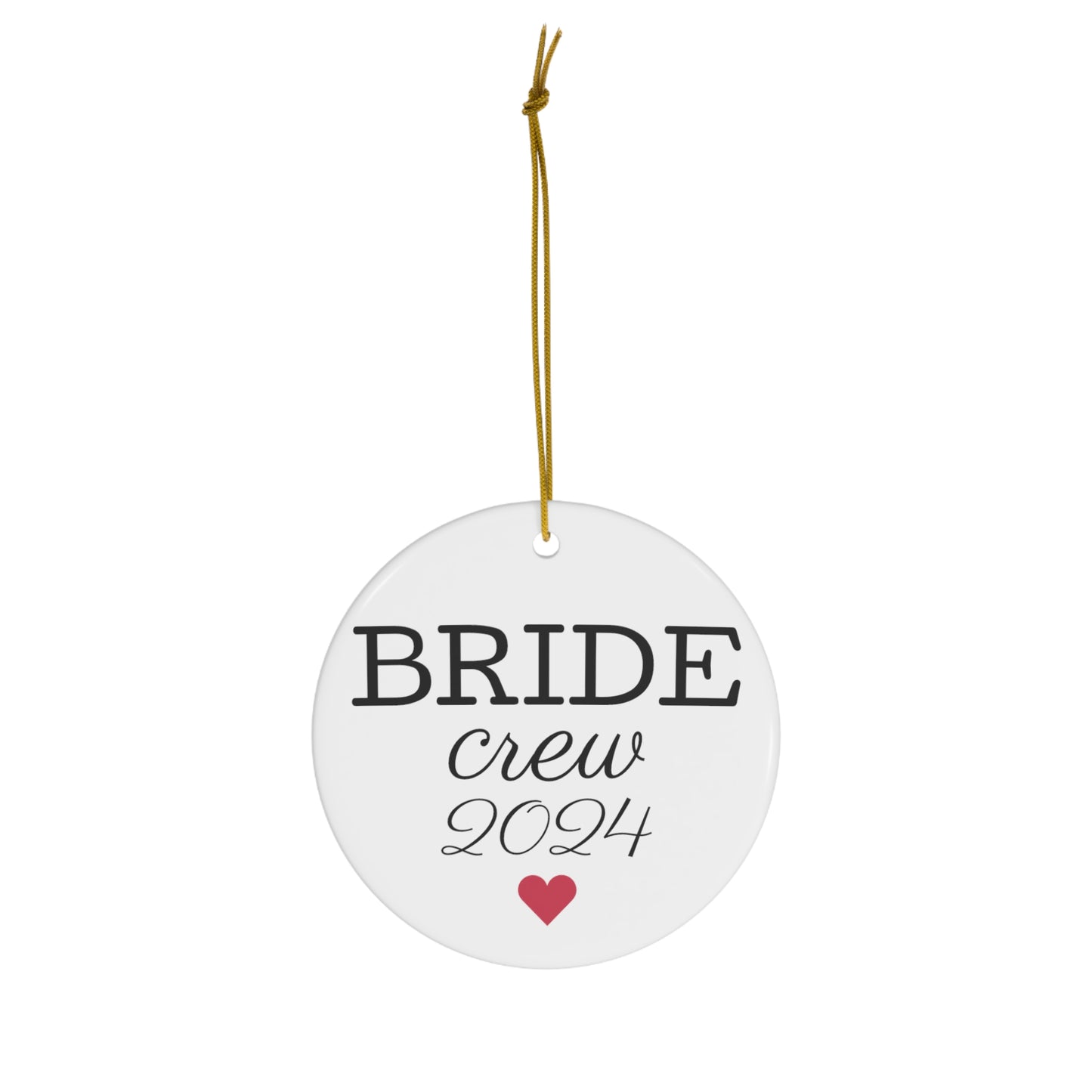 Bride Crew 2024 Ceramic Ornament, 1-Pc