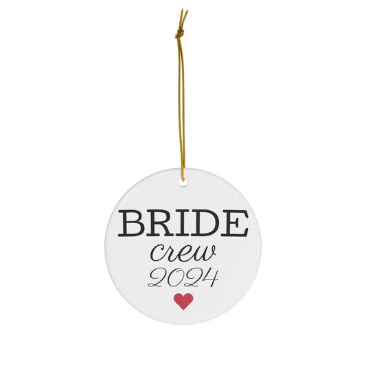 Bride Crew 2024 Ceramic Ornament, 1-Pc