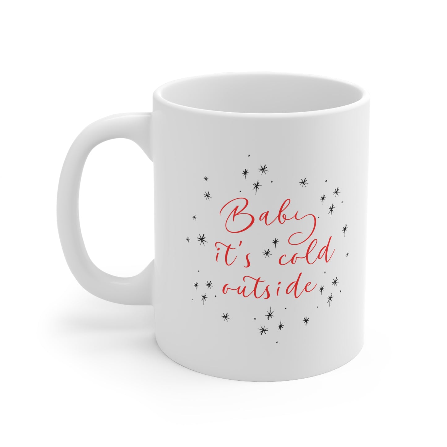 Baby It’s Cold Outside 11oz Ceramic Mug