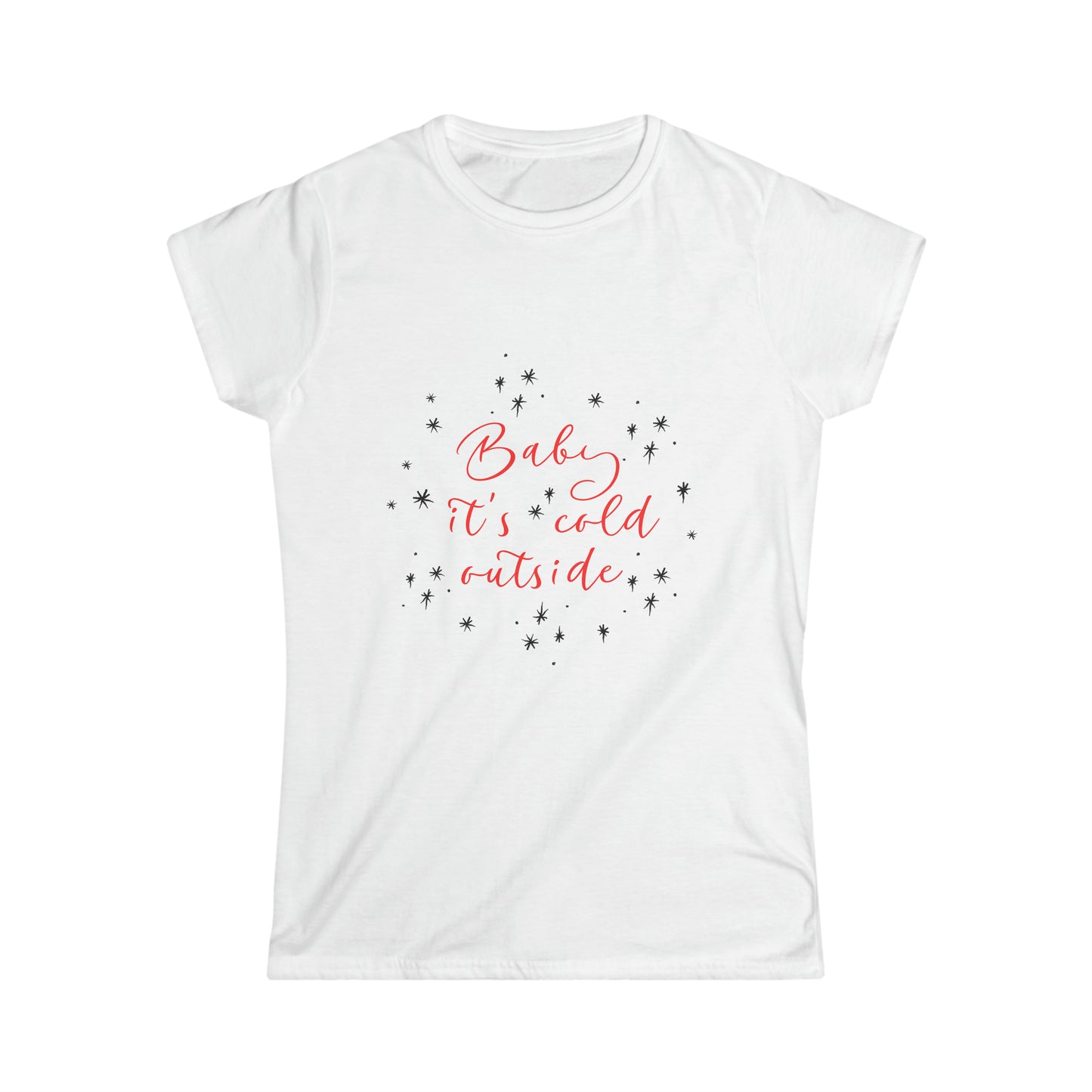 Baby It’s Cold Outside Women's Tee