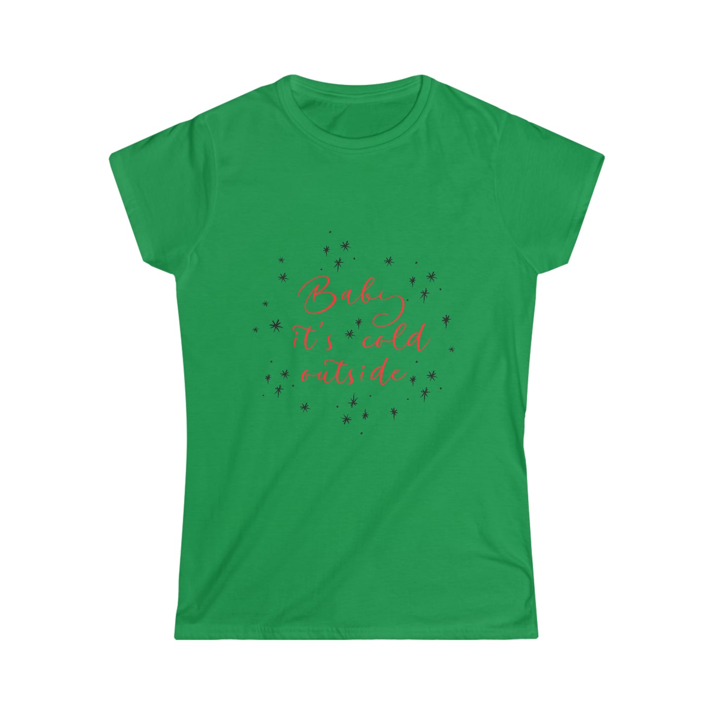 Baby It’s Cold Outside Women's Tee