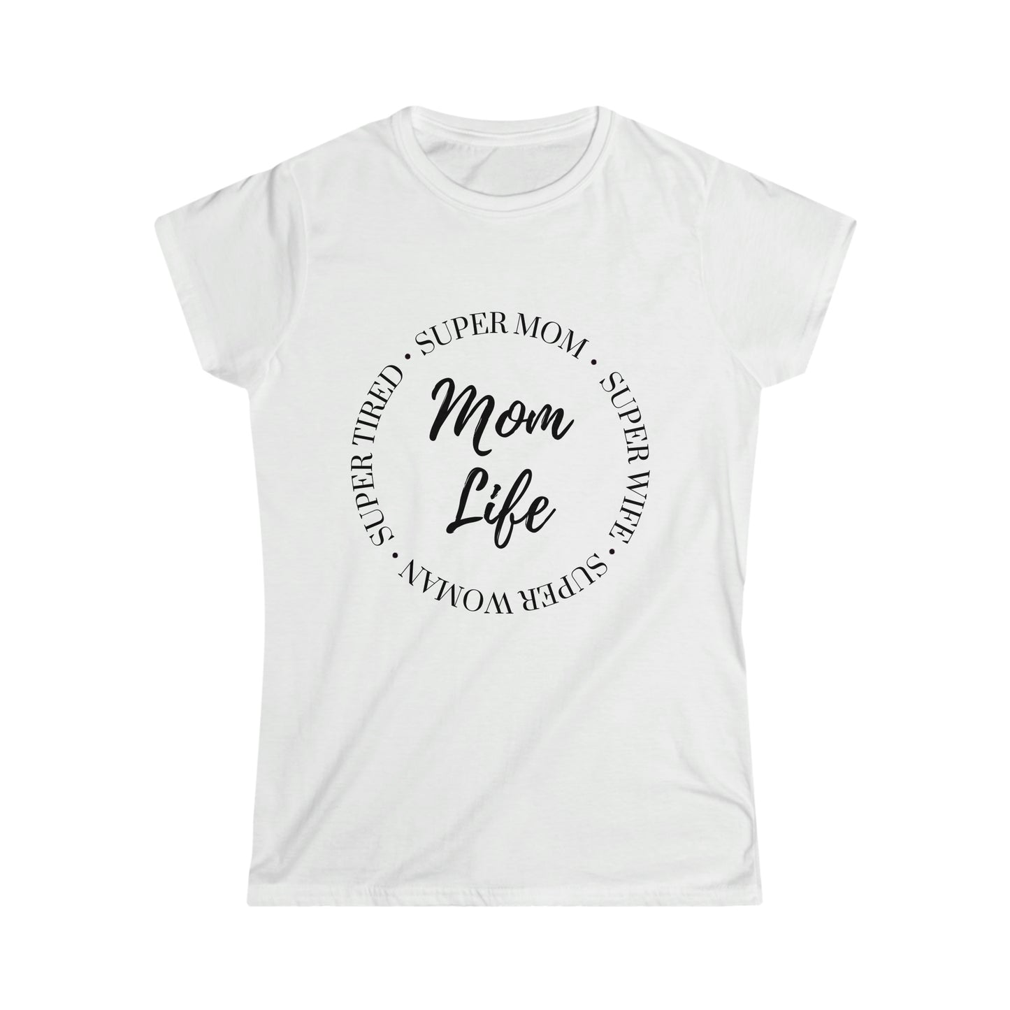 Women's Softstyle Tee Super Mom Life