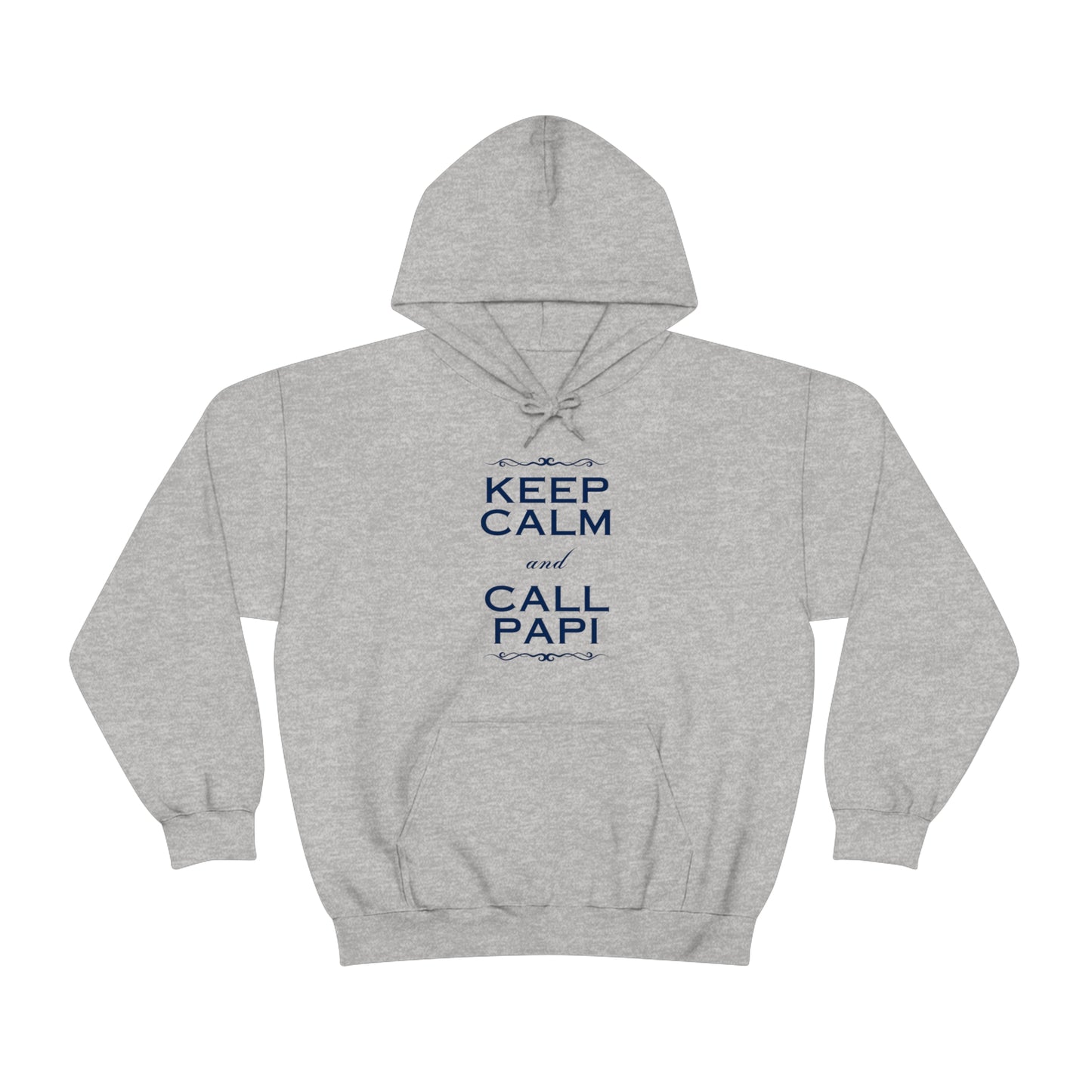 Keep Calm & Call Papi | Heavy Blend™ Hooded Sweatshirt